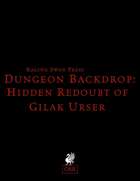 Dungeon Backdrop: Hidden Redoubt of Gilak Urser (OSR)