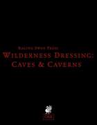 Wilderness Dressing: Caves & Caverns (OSR) Remastered