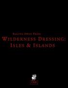 Wilderness Dressing: Isles & Islands (OSR)