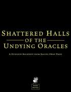 Dungeon Backdrop: Shattered Halls of the Undying Oracles (System Neutral)