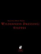 Wilderness Dressing: Steppes (OSR)