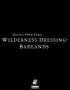 Wilderness Dressing: Badlands (P1)