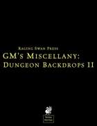 GM's Miscellany: Dungeon Backdrops II (System Neutral)