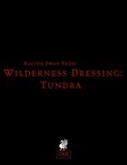 Wilderness Dressing: Tundra (OSR)