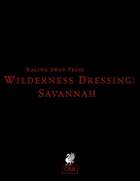 Wilderness Dressing: Savannah (OSR)