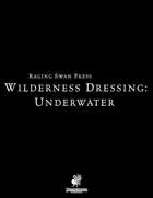Wilderness Dressing: Underwater (P2)