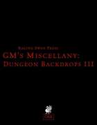 GM's Miscellany: Dungeon Backdrops III (OSR)