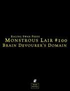 Monstrous Lair #100: Brain Devourer's Domain