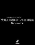 Wilderness Dressing: Bandits (P1)