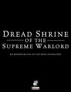 Dread Shrine of the Supreme Warlord (P1)