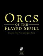 Monstrous Delve: Orcs of the Flayed Skull (SN)