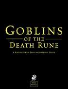 Monstrous Delve: Goblins of the Death Rune (SN)