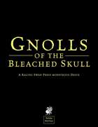 Monstrous Delve: Gnolls of the Bleached Skull (System Neutral)