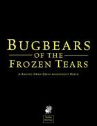 Monstrous Delve: Bugbears of the Frozen Tears (System Neutral)