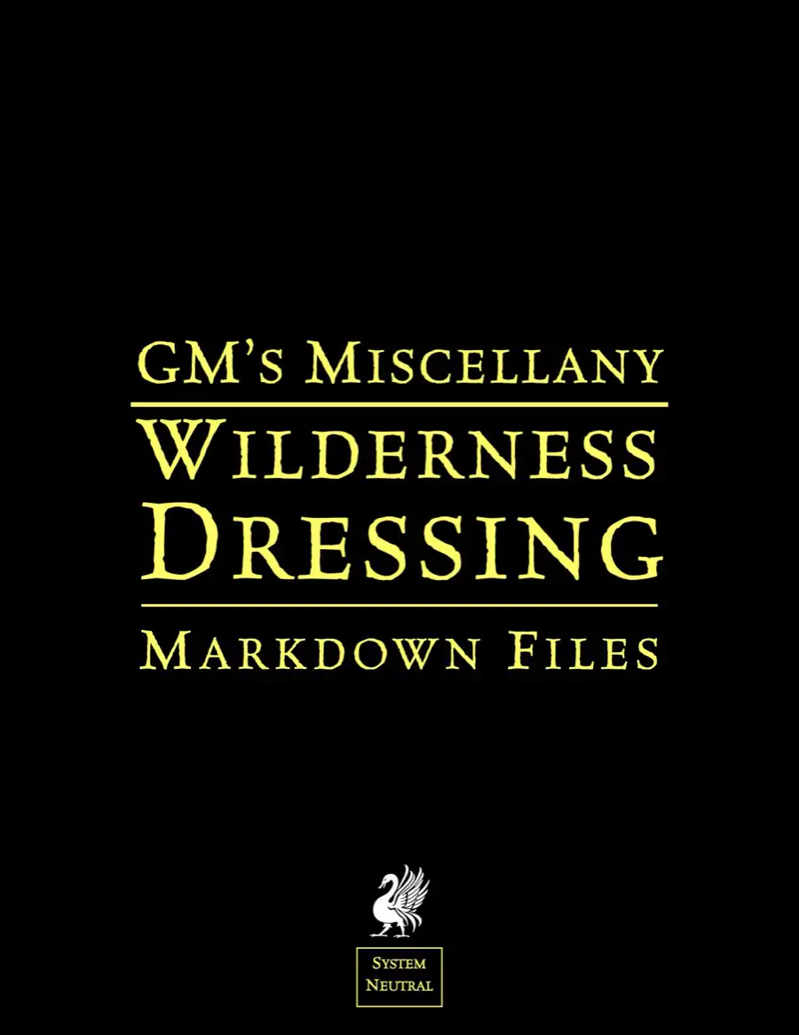 GM's Miscellany: Wilderness Dressing (System Neutral) Markdown Files