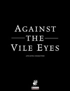 Against the Vile Eyes (P1)