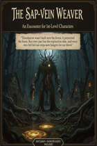 The Sap-Vein Weaver: A 1st-Level Boss Encounter