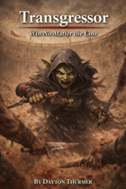 Transgressor: Win No Matter the Cost | The Inversion Codex | Fighter Subclass | Martial Archetype