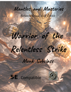 Mantles and Masteries - Warrior of the Relentless Strike: A Monk Subclass