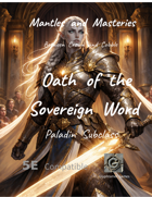 Mantles and Masteries - Oath of the Sovereign Word: A Paladin Subclass
