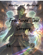 Mantles and Masteries - Fractured Soul Sorcery: A Sorcerer Subclass