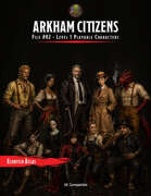 File #02 - Level 1 Playable Characters - Arkham Citizens