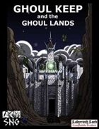 COA02: Ghoul Keep and the Ghoul Lands
