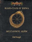 Blood Clans of Jorikk: Settlement Guide - Drhuyl