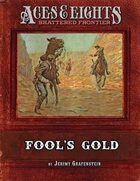 Aces & Eights: Fool\'s Gold
