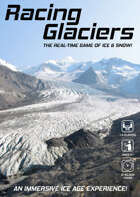 RACING GLACIERS: The Real-time Game of Snow & Ice