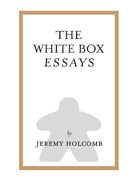 The White Box Essays