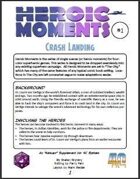 Heroic Moments 1: Crash Landing