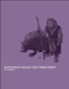 Monstrous Races: The Third Party [PFRPG]