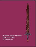 Purple Mountain III: The Feasting