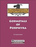 Godmetals of Porphyra [PFRPG]