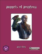 Puppets of Porphyra [PFRPG]
