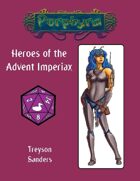 Heroes of the Advent Imperiax