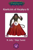 Kineticists of Porphyra IV