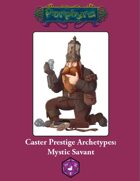 Caster Prestige Archetype: Mystic Savant