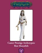 Caster Prestige Archetype: Ren Monolith