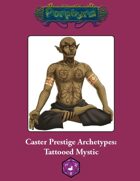Caster Prestige Archetype: Tattooed Mystic