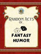 Random Acts of... Fantasy Humor