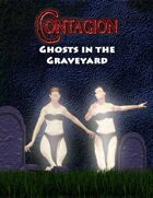 Contagion: Ghosts In The Graveyard