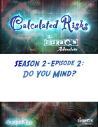 Calculated Risks Episode S2E2: Do You Mind?