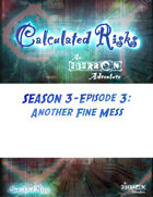 Calculated Risks S3E3: Another Fine Mess