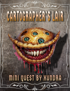 Cartograpger's Lair – Mini Quest