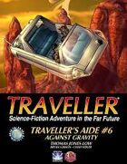 Traveller's Aide #6 - Against Gravity