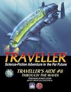 Traveller's Aide #8 - Through the Waves