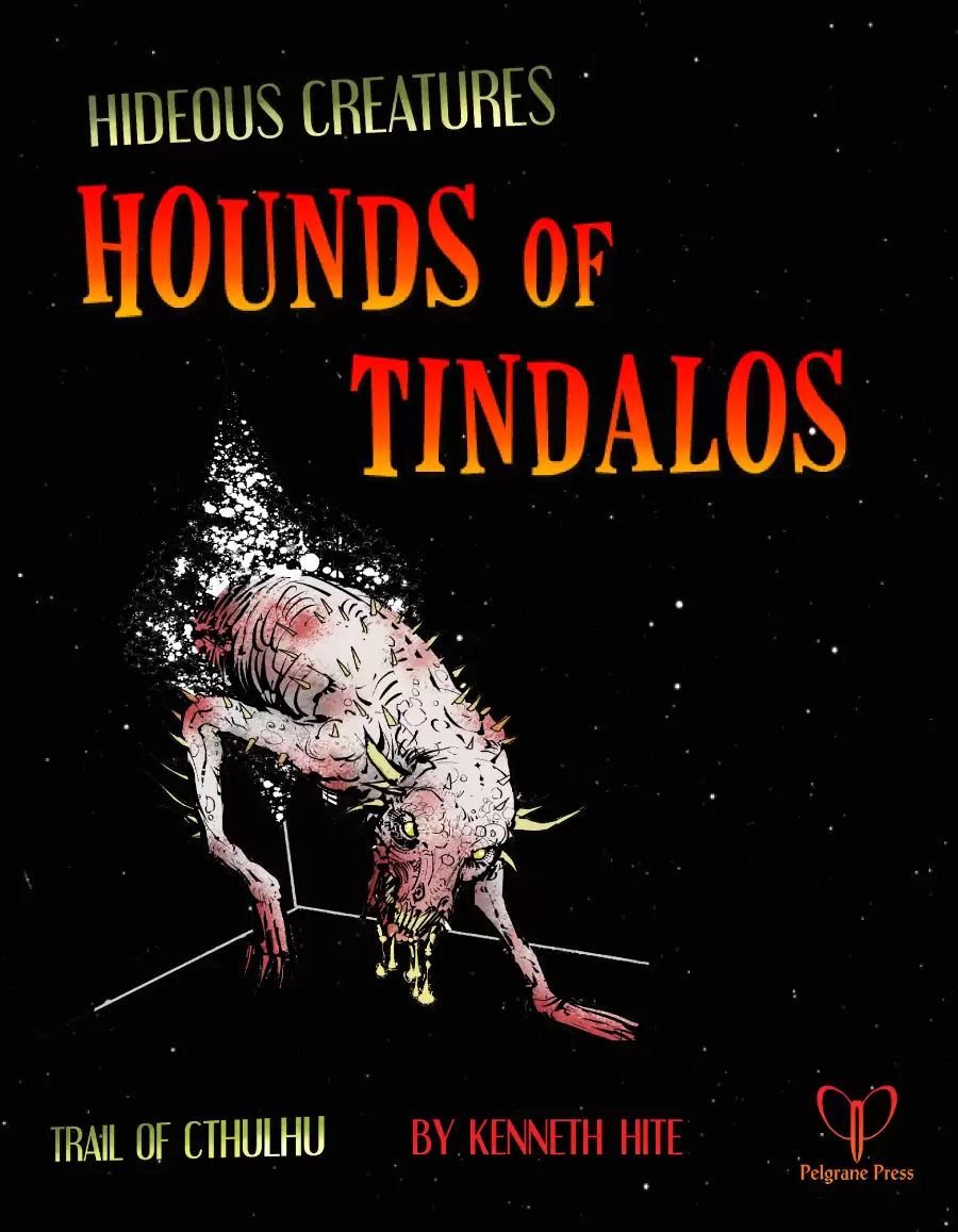 Hideous Creatures: Hounds of Tindalos - Pelgrane Press | Trail of