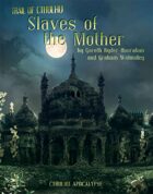 Cthulhu Apocalypse: Slaves of the Mother